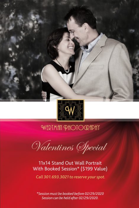 Valentines Special. 11x14 Stand Out Portrait with Booked Session* ($199 Value). Call 301-693-3021 to reserve your spot. *Session must be scheduled before 02/29/2020. Session can be held after 02/29/2020.